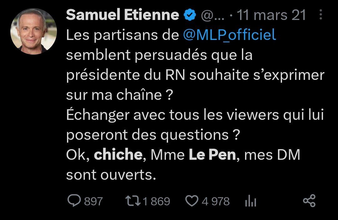 Tweet de Samuel Etienne le 11 mars 2021 : Les partisans de Marine Le Pen semblent persuadés que la présidente du RN souhaite s'exprimer sur ma chaine ? Échanger avec tous les viewers qui lui poseront des questions ? OK, chiche, madame Le Pen, mes DM sont ouverts.
